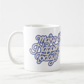 Machen Sie es heute möglich Kaffeetasse (Links)