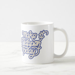 Machen Sie es heute möglich Kaffeetasse