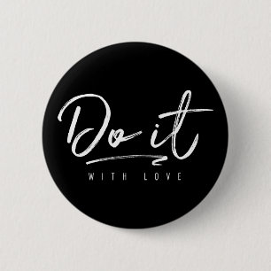 Machen Sie es mit der Liebe White Custom Backgroun Button