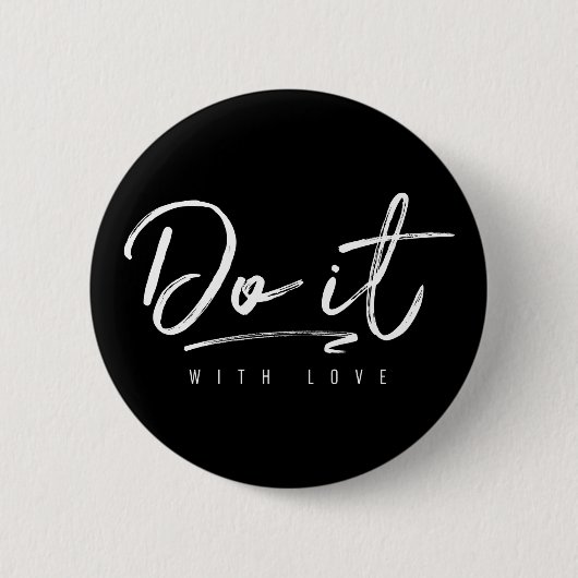 Machen Sie es mit der Liebe White Custom Backgroun Button (Vorderseite)
