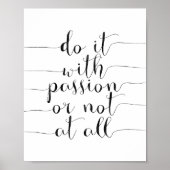 Machen Sie es mit Leidenschaft oder gar nicht Poster (Vorne)