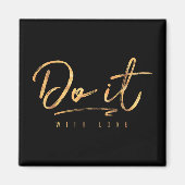 Machen Sie es mit Liebe Imitate Gold Foil Magnet (Vorne)