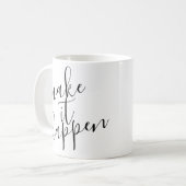 Machen Sie es möglich Kaffeetasse (Vorderseite Links)