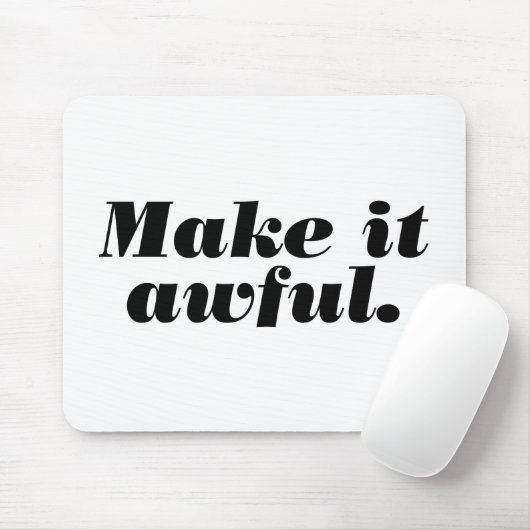 Machen Sie es schrecklich Mousepad (Mit Mouse)
