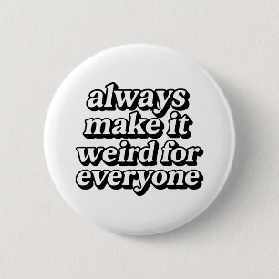 Machen Sie es seltsam Button