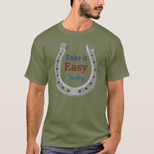 Machen Sie es sich einfach mit Cowboy T - Shirt (Vorderseite)