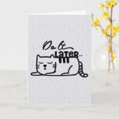 Machen Sie es später mit Cat Grußkarte Karte (Gelbe Blume)