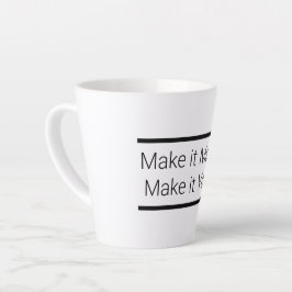Machen Sie es wichtig, machen Sie es Ihre Latte-Ta Milchtasse