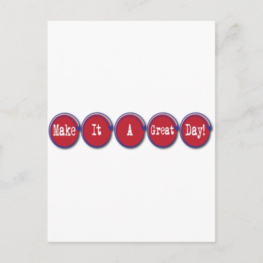 Machen Sie es zu einem großartigen Tag Postkarte (Vorderseite)