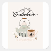 Machen Sie es zum Oktober Quadratischer Aufkleber (Vorderseite)