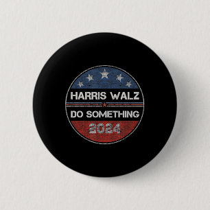 Machen Sie etwas Kamala Harris Election 2024 Forwa Button