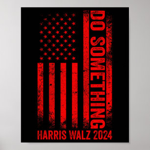 Machen Sie etwas Kamala Harris Waltz 2024 Red Usa  Poster