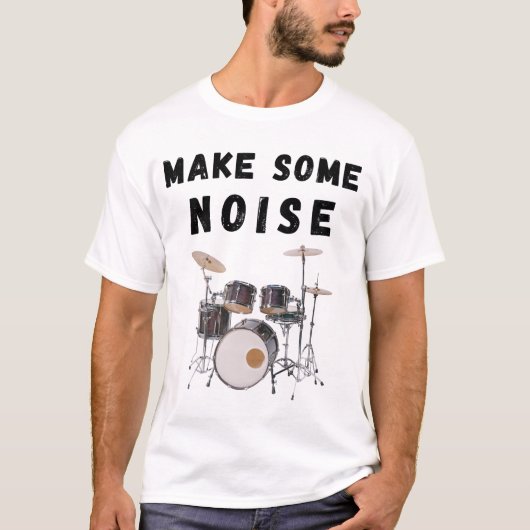 Machen Sie etwas Lärm: Schlagzeug T-Shirt (Vorderseite)