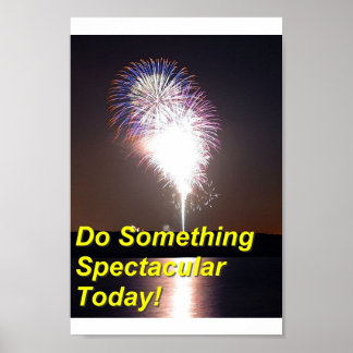 Machen Sie etwas Spektakuläres Poster