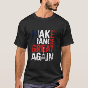 Machen Sie Frankreich wieder groß: Eiffel T - Shir T-Shirt