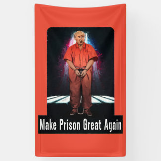 Machen Sie Gefängnis große wieder - Anti-Trumpf Banner