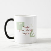 Machen Sie gute Dinge zum Kaffee Verwandlungstasse (Links)