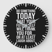 Machen Sie heute etwas für Ihr zukünftiges Selbst Große Wanduhr (Vorderseite)