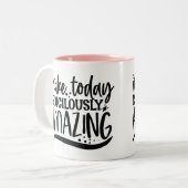 Machen Sie heute lächerlich phantastisch Zweifarbige Tasse (Vorderseite Links)