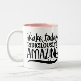 Machen Sie heute lächerlich phantastisch Zweifarbige Tasse