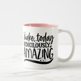 Machen Sie heute lächerlich phantastisch Zweifarbige Tasse