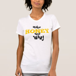 Machen Sie Honig-nicht Krieg! T-Shirt
