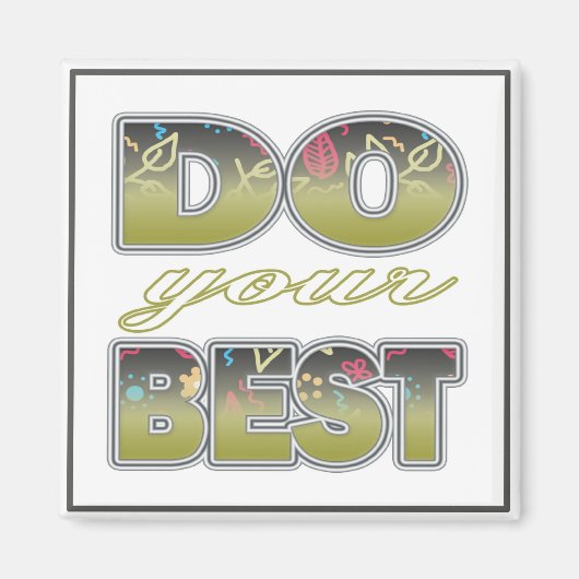 Machen Sie Ihr Bestes - Drei Word-Zitate-Magnet Magnet (Vorne)