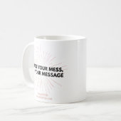 Machen Sie Ihr Durcheinander, Ihre Message-Tasse Kaffeetasse (Vorderseite Links)