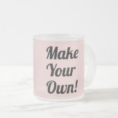 Machen Sie Ihr eigenes Geschenk Mattglastasse (VorderseiteRechts)