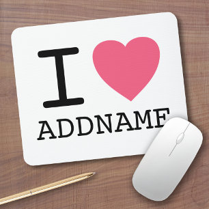 Machen Sie Ihr eigenes I Liebe Herz - Name hinzuf Mousepad