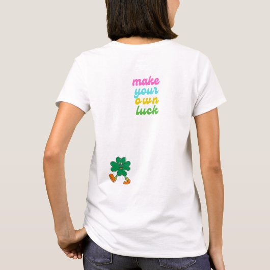 machen Sie Ihr Glück T-Shirt (Rückseite)