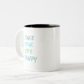 Machen Sie Ihr Leben glücklich motivierend Zweifarbige Tasse (Vorderseite Links)