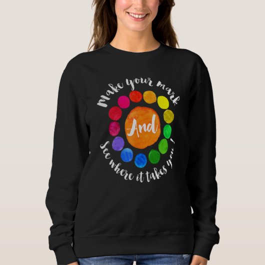 Machen Sie Ihr Zeichen sehen, wohin es Sie bringt, Sweatshirt (Vorderseite)