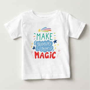 Machen Sie Ihre eigene Magie Baby T-shirt