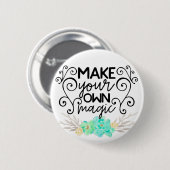 Machen Sie Ihre eigene Magie Button (Vorne & Hinten)