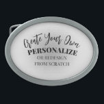 Machen Sie Ihre eigenen Maßstäbe Ovale Gürtelschnalle<br><div class="desc">Fügen Sie einen personalisierten Text hinzu oder überarbeiten Sie dieses Produkt komplett von Grund auf neu,  indem Sie unser Bild durch Ihr eigenes ersetzen! Fügen Sie Ihren eigenen Text,  wählen Sie Ihre Lieblings-Schriftart und Farben und besuchen Sie Naomi Anomaly Art auf Zazzle für mehr.</div>