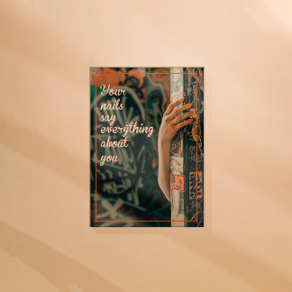 Machen Sie Ihre Nägel reflektieren Ihre Persönlich Poster