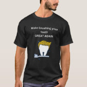 MACHEN SIE IHRE ZÄHNE WIEDER GROSS T-Shirt (Vorderseite)