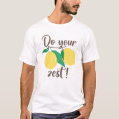 Machen Sie Ihre Zest T-Shirt (Vorderseite)