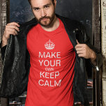 Machen Sie Ihren eigenen Behalt Ruhe T - Shirt<br><div class="desc">Machen Sie Ihre eigene Keep Calm und Carry On Parody mit unserer leicht anpassbaren Shirt Vorlage. Alle Texte können geändert, neu formatiert, verschoben oder gelöscht werden. Lass deinen Kreativitätsfluss! Die Farbe ist rot dargestellt, die Wahl liegt bei Ihnen. Der weiße Text sieht gut aus, wenn eine dunkle Hintergrundfarbe verwendet wird...</div>