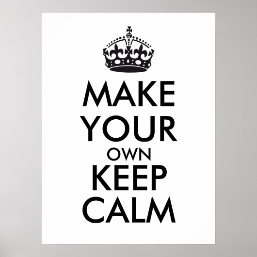 Machen Sie Ihren eigenen behalt ruhig - schwarz Poster (Vorne)