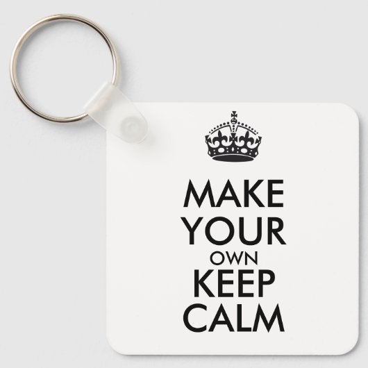 Machen Sie Ihren eigenen behalt ruhig - schwarz Schlüsselanhänger (Vorderseite)