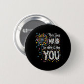 Machen Sie Ihren Mark Happy Dot Day 2024 Lüster Button (Vorne & Hinten)