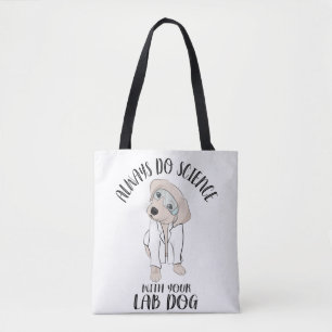 Machen Sie immer Wissenschaft mit Ihrem Labrador H Tasche