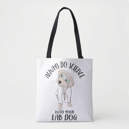 Machen Sie immer Wissenschaft mit Ihrem Labrador H Tasche (Vorderseite)
