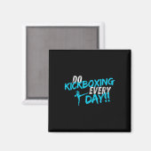 Machen Sie jeden Tag Kickboxen Magnet (Vorderseite/Rückseite)