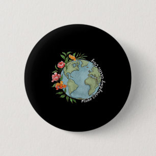 Machen Sie jeden Tag zum Tag der Erde Schön Floral Button