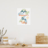 Machen Sie Jemandes Tag Heute inspirierendes Poste Poster (Küche)