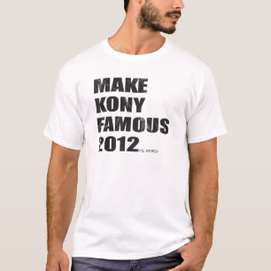 Machen Sie Kony berühmt! T-Shirt
