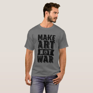 Machen Sie Kunst-nicht Krieg für Kunst-Major T-Shirt